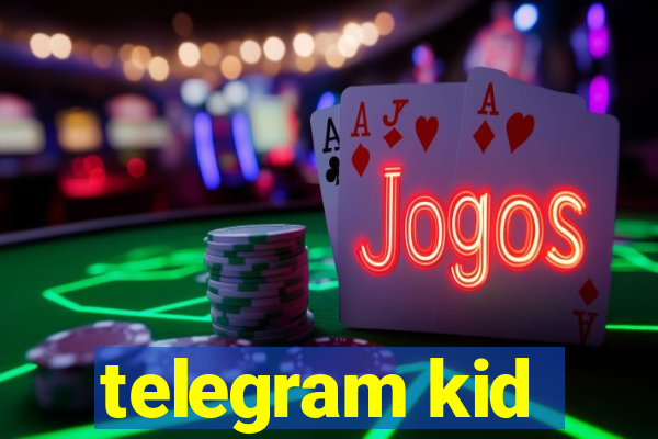 telegram kid